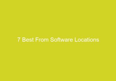 7 Best From Software Locations