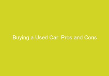 Buying a Used Car: Pros and Cons